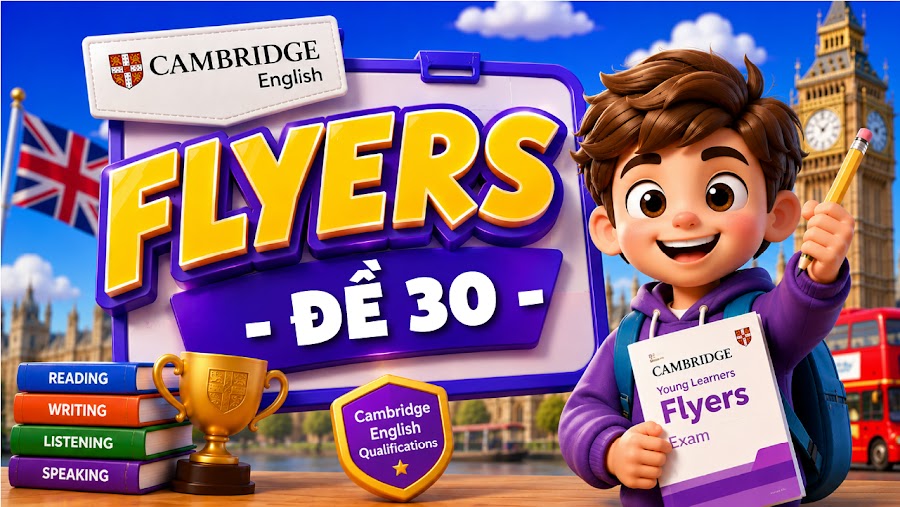 Đề thi FLYERS - ĐỀ 30